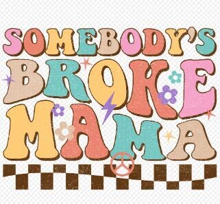 Broke Mama DTF Heat Transfer