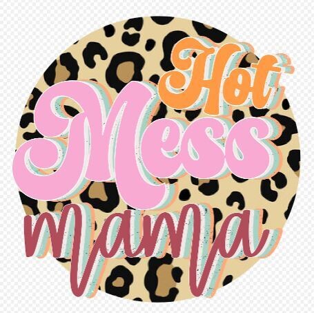 Hot Mess Mama DTF Heat Transfer