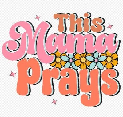 This Mama Prays DTF Heat Transfer