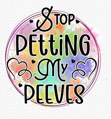 Stop Petting My Peeves DTF Heat Transfer