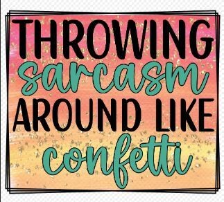 Throwing Sarcasm DTF Heat Transfer