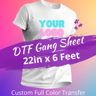 Custom DTF 22" x 6 Feet Gang Sheet