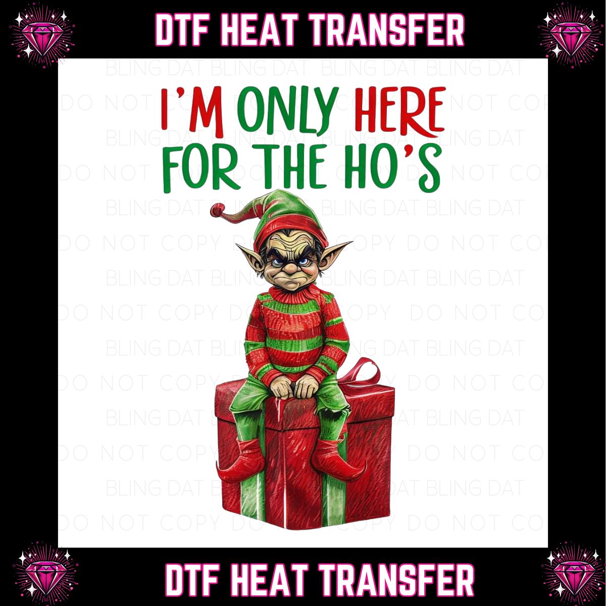 Only Here for the Ho&#39;s Christmas DTF Transfer