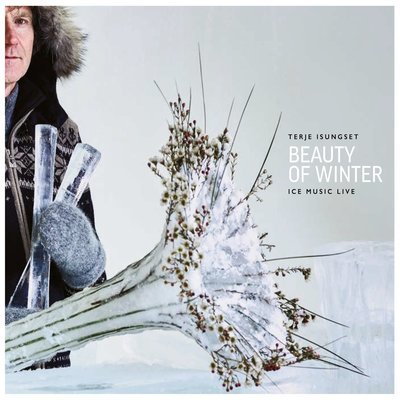 Terje Isungset, Beauty of Winter - icemusic live (2018)