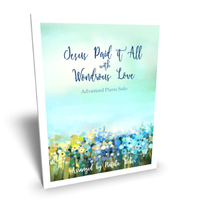 Jesus Paid it All with Wondrous Love Advanced Piano Sheet Music