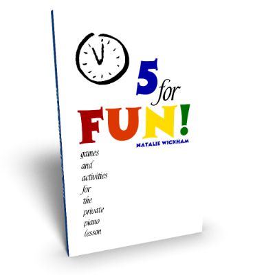 5 for Fun! Games and Activities for the Private Piano Lesson