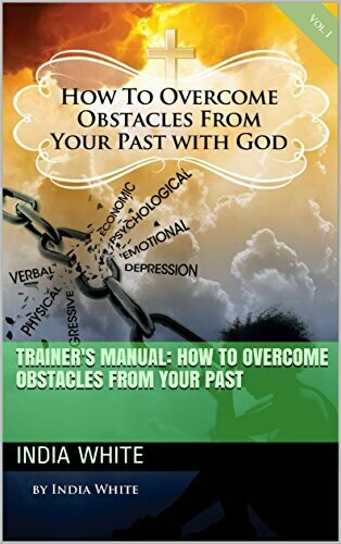 How to Overcome Obstacles From Your Past Trainer’s Manual
