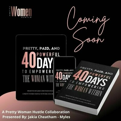 Pretty, Paid, and Powerful: 40 Days of Empowering the Woman Within Book Collaboration