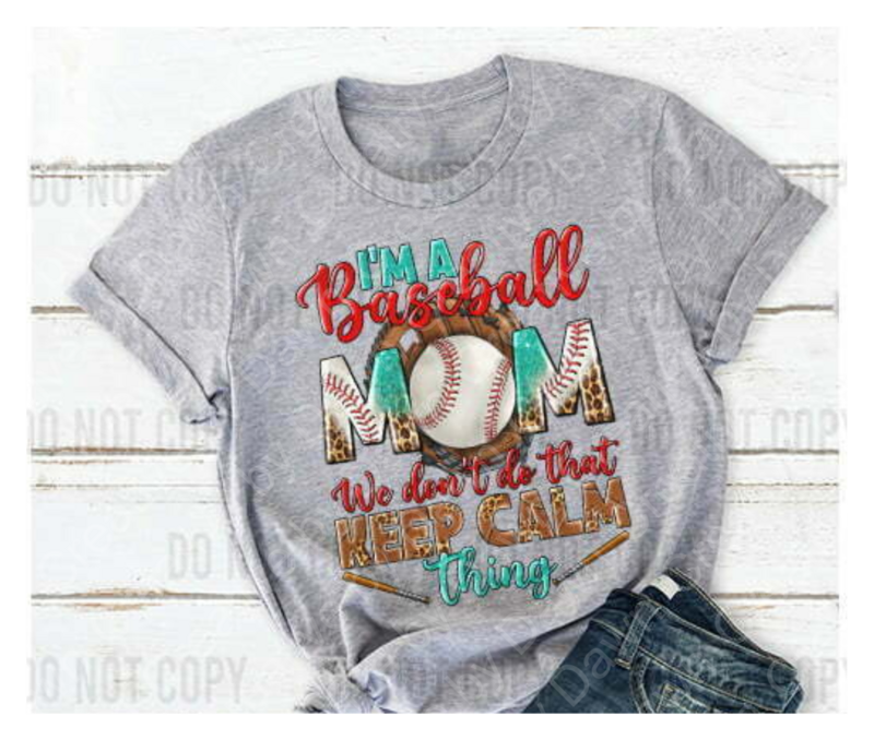 Baseball Mom Don&#39;t keep Calm