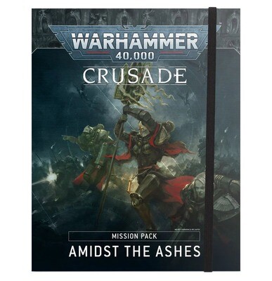 Crusade Mission Pack: Amidst the Ashes (Englisch) - Warhammer 40.000 - Games Workshop