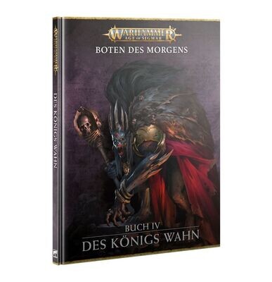 Boten des Morgens: Buch IV – Des Königs Wahn - Warhammer Age of Sigmar - Games Workshop