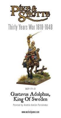 Gustavus Adolphus - King Of Sweden - Pike & Shotte - Warlord Games