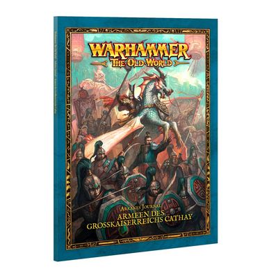 Arkanes Journal: Armeen des Großkaiserreichs Cathay - Warhammer the Old World - Games Workshop