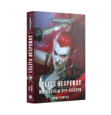 Lelith Hesperax: Die Königin der Messer (Hardcover) - Deutsch - Black Library - Games Workshop Lelith Hesperax: Die Königin der Messer (Hardcover) - Deutsch - Black Library - Games Workshop