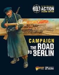 Bolt Action Campaign: The Road to Berlin - Bolt Action Bolt Action Campaign: The Road to Berlin - Bolt Action