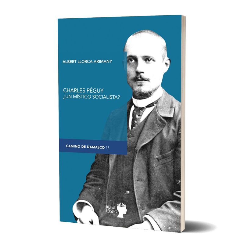 CHARLES PÉGUY ¿UN MÍSTICO SOCIALISTA? Albert Llorca Arimany