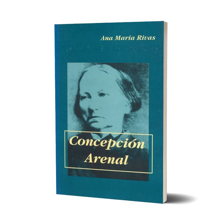 Concepción Arenal. Ana María Rivas