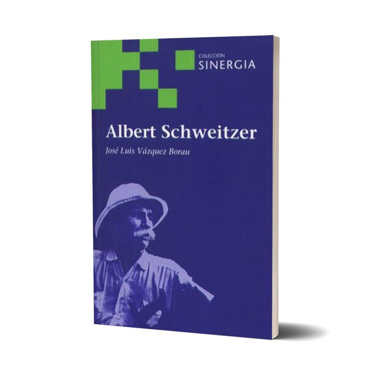 Albert Schweitzer. José Luis Vázquez Borau