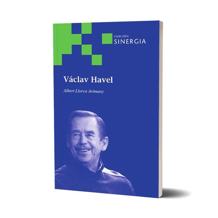 Václav Havel: un político humanista para una nueva Europa. Albert Llorca Arimany