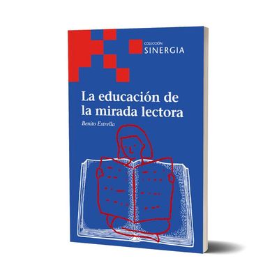 La educación de la mirada lectora. Benito Estrella La educación de la mirada lectora. Benito Estrella