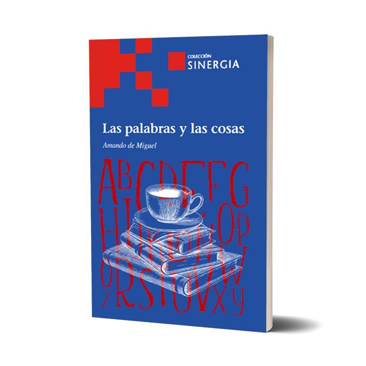 Las palabras y las cosas. Amando de Miguel
