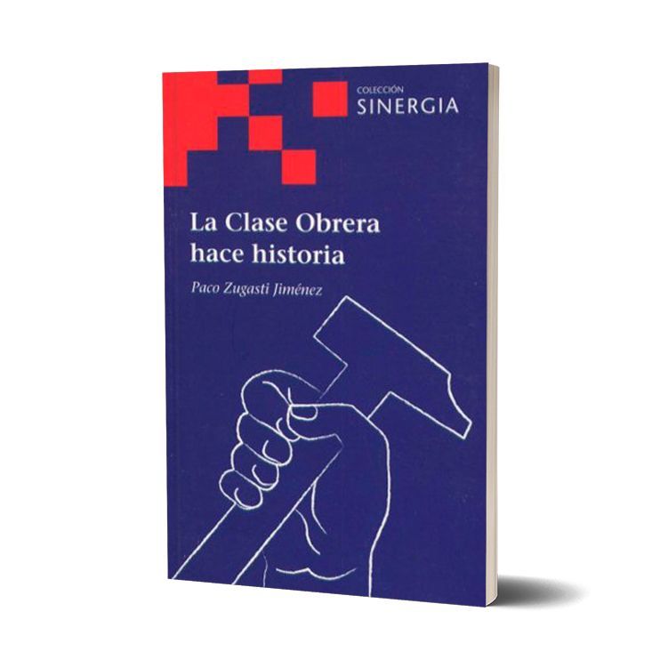 La clase obrera hace historia. Paco Zugasti