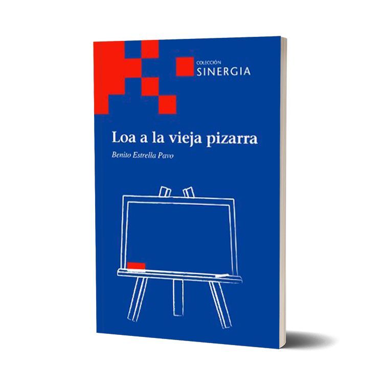 Loa a la vieja pizarra. Benito Estrella Pavo