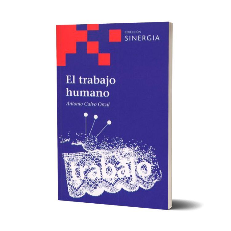 El trabajo humano. Antonio Calvo