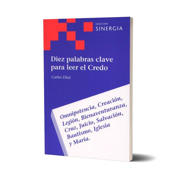 Diez palabras claves para leer el Credo. Carlos Díaz