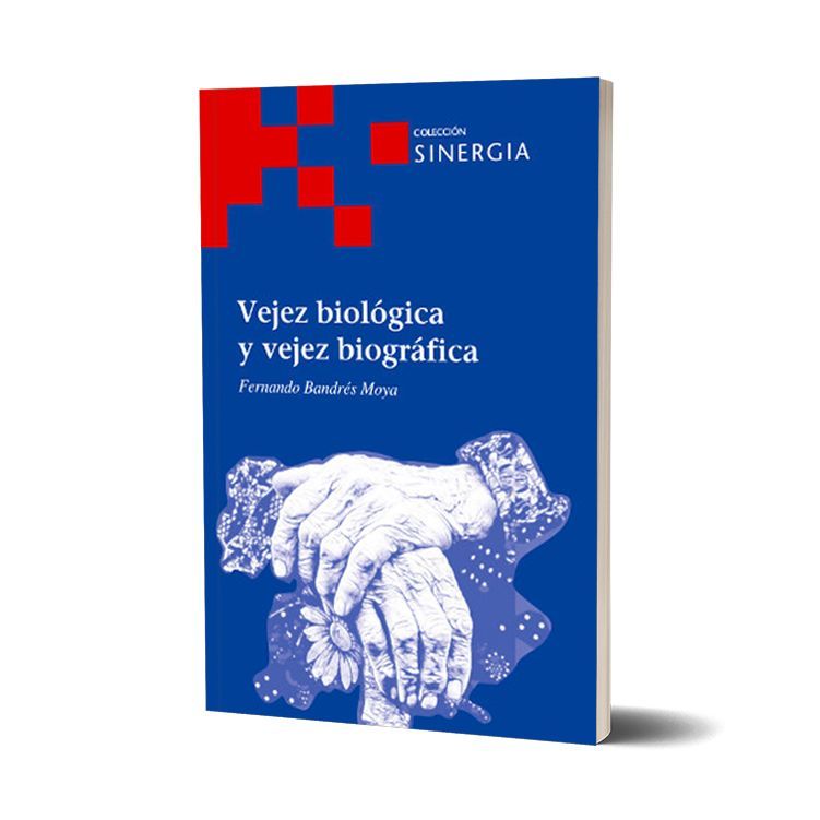 Vejez biológica y biográfica. Fernando Bandrés Moya