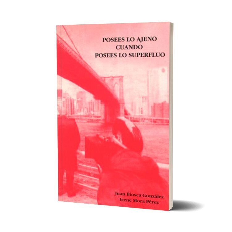 Posees lo ajeno cuando posees lo superfluo. Juan Biosca González, Irene Mora Pérez
