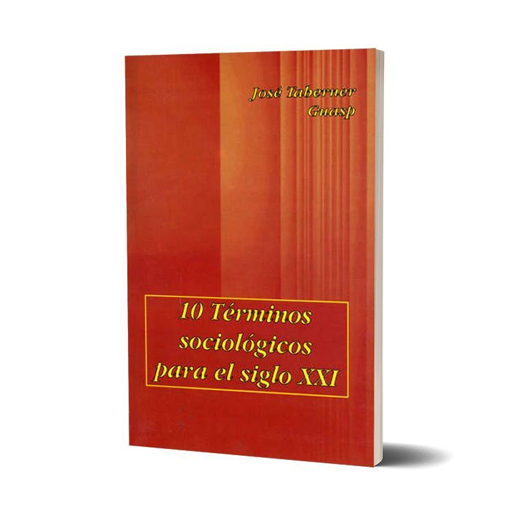 Diez términos sociológicos clave para el tercer milenio. José Taberner