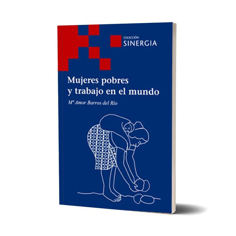Mujeres pobres y trabajo en el mundo. Mª Amor Barros del Río