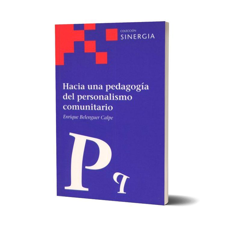Hacia una pedagogía del personalismo comunitario. Enrique Belenguer Calpe