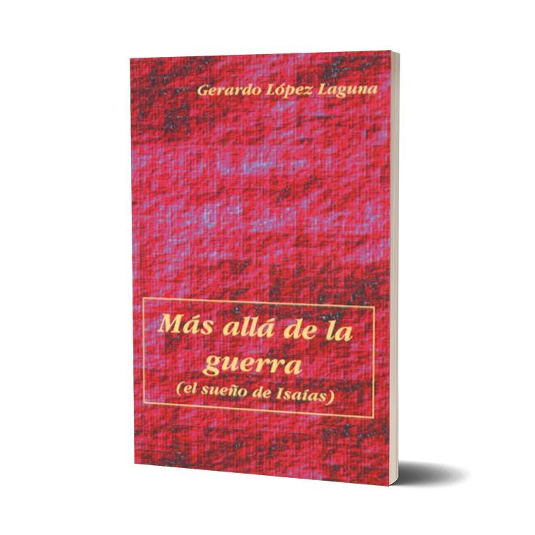 Más allá de la guerra. Gerardo López Laguna