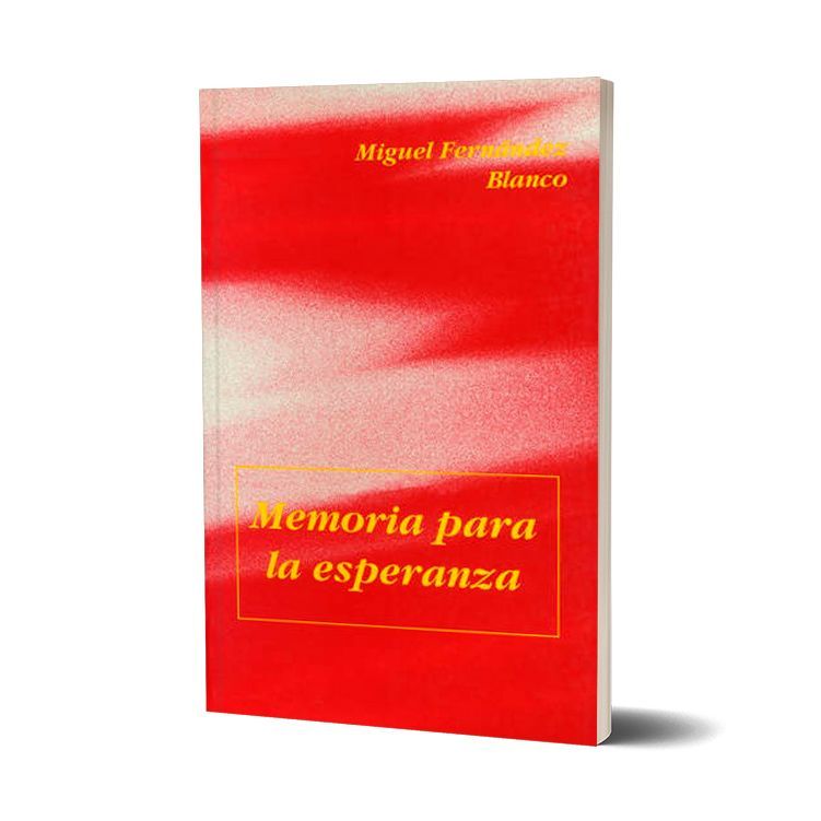 Memoria para la esperanza. Miguel Fernández Blanco