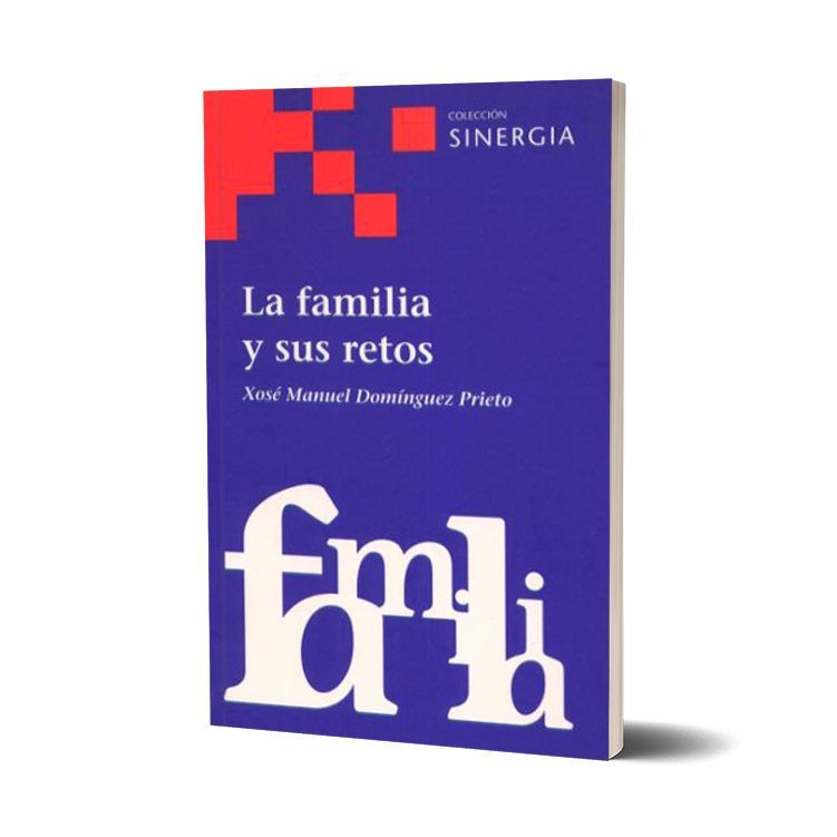 La familia y sus retos. Xosé Manuel Domínguez Prieto