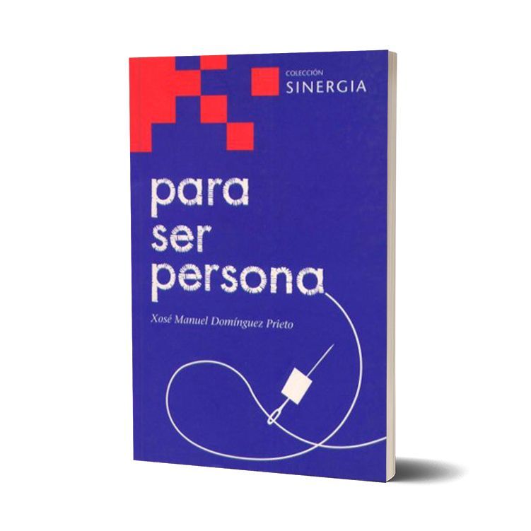 Para ser persona. Xosé Manuel Domínguez Prieto
