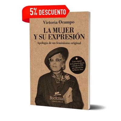 LA MUJER Y SU EXPRESIÓN. Victoria Ocampo - EDICIÓN NUMERADA 200 EJEMPLARES