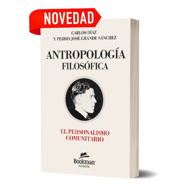 ANTROPOLOGÍA FILOSÓFICA. EL PERSONALISMO COMUNITARIO. Carlos Díaz y Pedro José Grande Sánchez ANTROPOLOGÍA FILOSÓFICA. EL PERSONALISMO COMUNITARIO. Carlos Díaz y Pedro José Grande Sánchez