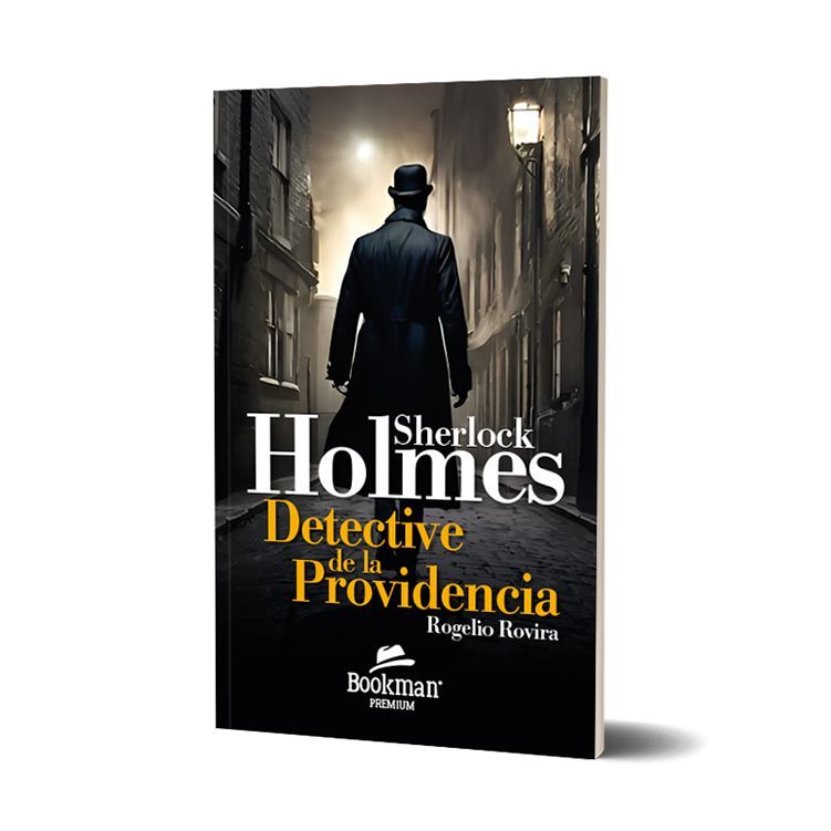 SHERLOCK HOLMES, DETECTIVE DE LA PROVIDENCIA. Rogelio Rovira