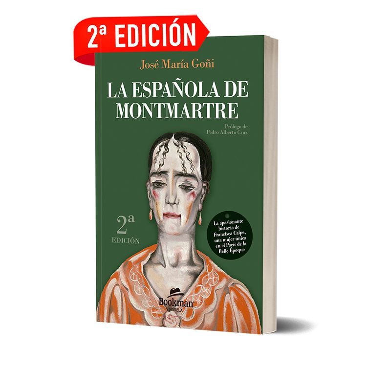 LA ESPAÑOLA DE MONTMARTRE. José María Goñi LA ESPAÑOLA DE MONTMARTRE. José María Goñi