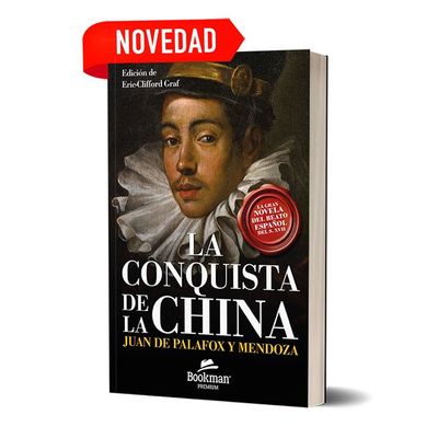 LA CONQUISTA DE LA CHINA. Juan de Palafox y Mendoza LA CONQUISTA DE LA CHINA. Juan de Palafox y Mendoza
