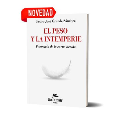 EL PESO Y LA INTEMPERIE. Pedro José Grande Sánchez EL PESO Y LA INTEMPERIE. Pedro José Grande Sánchez