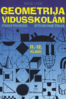 Ģeometrija vidusskolām. Stereometrija. Mācību grāmata. 11.–12.klase.