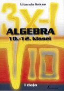 Algebra 10.–12. klasei. I daļa. Algebras pamatkurss