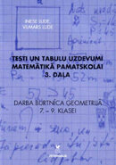 Testi un tabulu uzdevumi pamatskolai. III daļa. DB ģeometrijā 7.–9. klasei