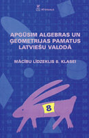 Apgūsim algebras un ģeometrijas pamatus  latviešu valodā.8.kl.