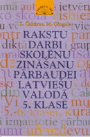 Rakstu darbi skolēnu zināšanu pārbaudei latviešu valodā 5. klasē