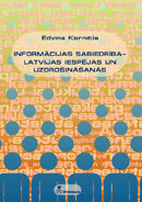 Informācijas sabiedrība – Latvijas iespējas un uzdrošināšanās